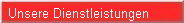 Unsere Dienstleistungen